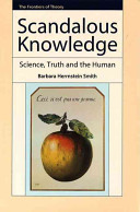 Scandalous knowledge : science, truth and the human /