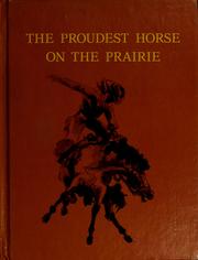 The proudest horse on the prairie /