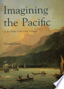 Imagining the Pacific : in the wake of the Cook voyages /