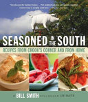 Seasoned in the South : recipes from Crook's Corner and from home /