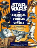 Star wars : the essential guide to vehicles and vessels /
