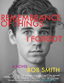 Remembrance of things I forgot : a novel /