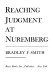 Reaching judgment at Nuremberg /