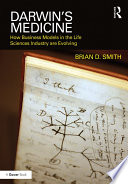 Darwin's medicine : how business models in the life sciences industry are evolving /