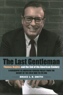 The last gentleman : Thomas Hughes and the end of the American century /