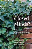 Closed minds? : politics and ideology in American universities /