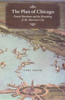 The Plan of Chicago : Daniel Burnham and the remaking of the American city /