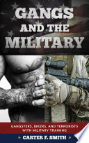 Gangs and the military : gangsters, bikers, and terrorists with military training /