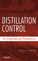 Distillation control : an engineering perspective /