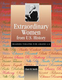 Extraordinary women from U.S. history : readers theatre for grades 4-8 /
