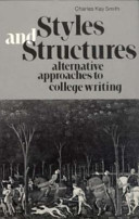 Styles and structures ; alternative approaches to college writing /