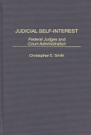 Judicial self-interest : federal judges and court administration /