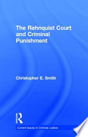 The Rehnquist court and criminal punishment /