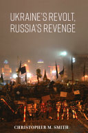 Ukraine's revolt, Russia's revenge /