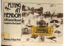 Flying at Hendon : a pictorial record /