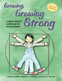 Growing, growing strong : a whole health curriculum for young children /