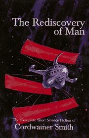 The rediscovery of man : the complete short science fiction of Cordwainer Smith /