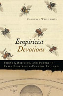 Empiricist devotions : science, religion, and poetry in early eighteenth-century England /