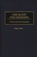 The quest for charisma : Christianity and persuasion /