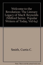 Welcome to the revolution : the literary legacy of Mack Reynolds /