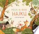 Peek-a-boo haiku : a lift-the-flap book /