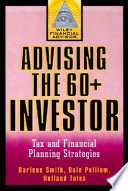 Advising the 60+ investor : tax and financial planning strategies /