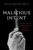 Malicious intent : murder and the perpetuation of Jim Crow health care /