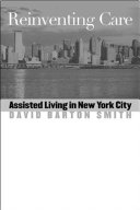 Reinventing care : assisted living in New York City /