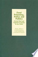 Food poisoning, policy, and politics : corned beef and typhoid in Britain in the 1960s /