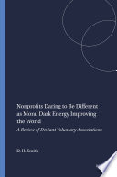 Nonprofits daring to be different as moral dark energy improving the world : a review of deviant voluntary associations /