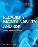 Reliability, Maintainability and Risk 8e : Practical Methods for Engineers including Reliability Centred Maintenance and Safety-Related Systems.