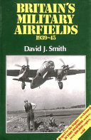 Britain's military airfields, 1939-45 /