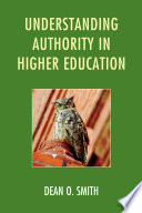 Understanding authority in higher education /