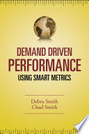 Demand driven performance : using smart metrics /