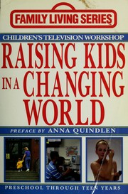 Parents' guide to raising kids in a changing world : preschool through teen years /
