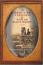 The mercury visions of Louis Daguerre /