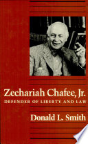 Zechariah Chafee, Jr., defender of liberty and law /