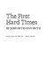 The first hard times /