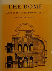 The dome : a study in the history of ideas /