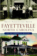 Fayetteville, North Carolina : an all-American history /
