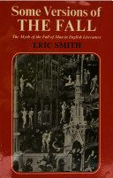 Some versions of the fall ; the myth of the fall of man in English literature /