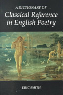 A dictionary of classical reference in English poetry /