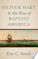 Oliver Hart and the rise of Baptist America /