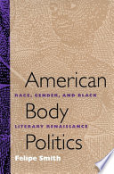 American body politics : race, gender, and Black literary renaissance /