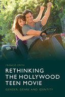 Rethinking the Hollywood teen movie : gender, genre and identity /