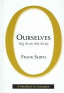 Ourselves : why we are who we are : a handbook for educators /