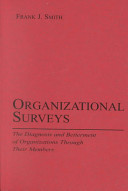 Organizational surveys : the diagnosis and betterment of organizations through their members /