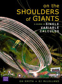 On the shoulders of giants : a course in single variable calculus /