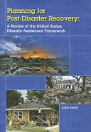 Planning for post-disaster recovery : a review of the United States disaster assistance framework /