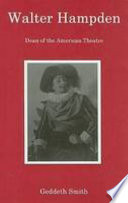 Walter Hampden : dean of the American theatre /